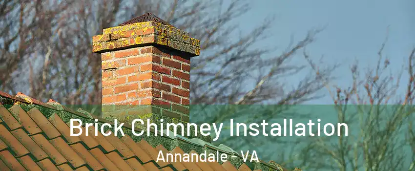  Brick Chimney Installation Annandale - VA