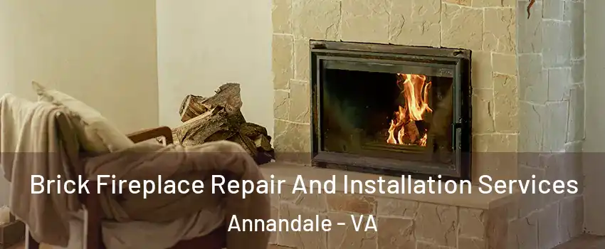  Brick Fireplace Repair And Installation Services Annandale - VA
