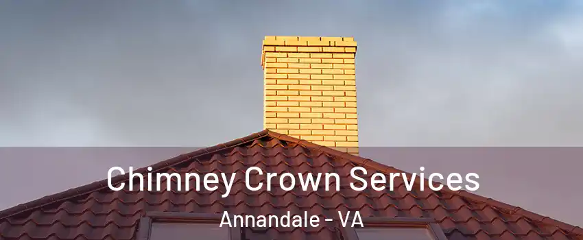 Chimney Crown Services Annandale - VA