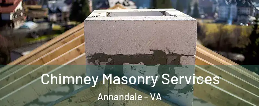  Chimney Masonry Services Annandale - VA