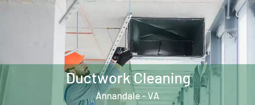  Ductwork Cleaning Annandale - VA