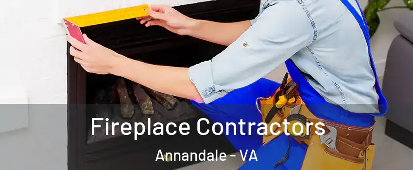  Fireplace Contractors Annandale - VA