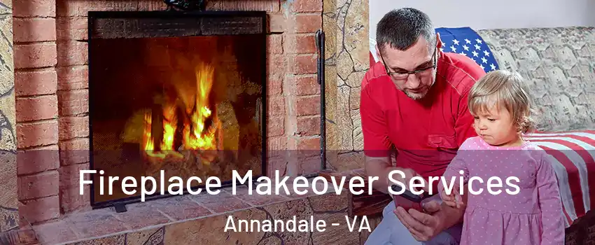  Fireplace Makeover Services Annandale - VA