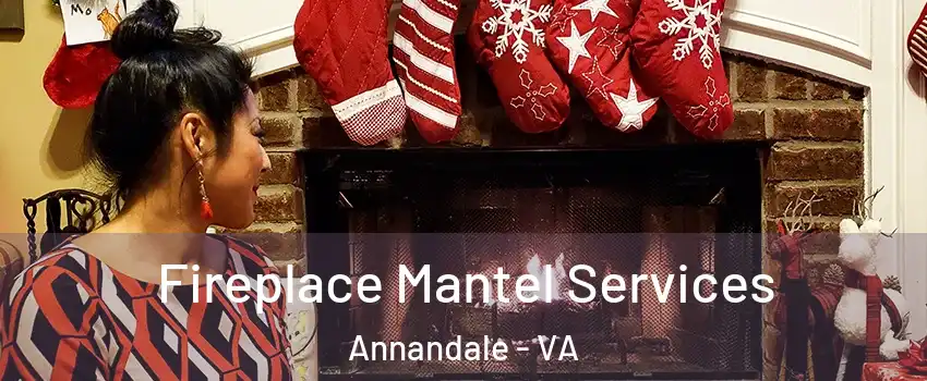  Fireplace Mantel Services Annandale - VA