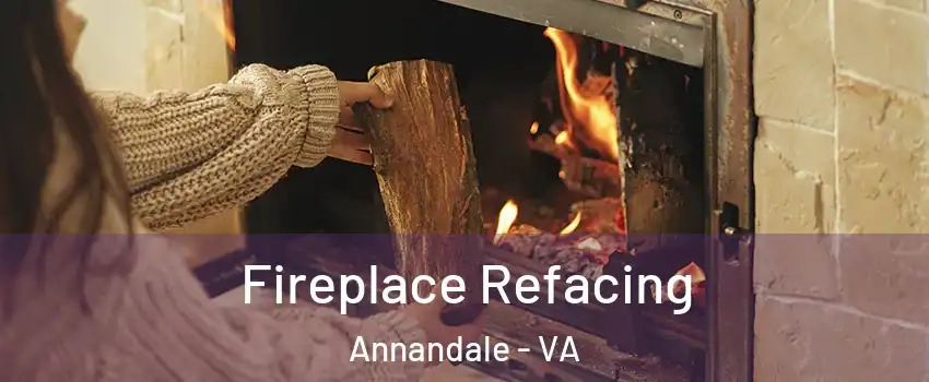  Fireplace Refacing Annandale - VA