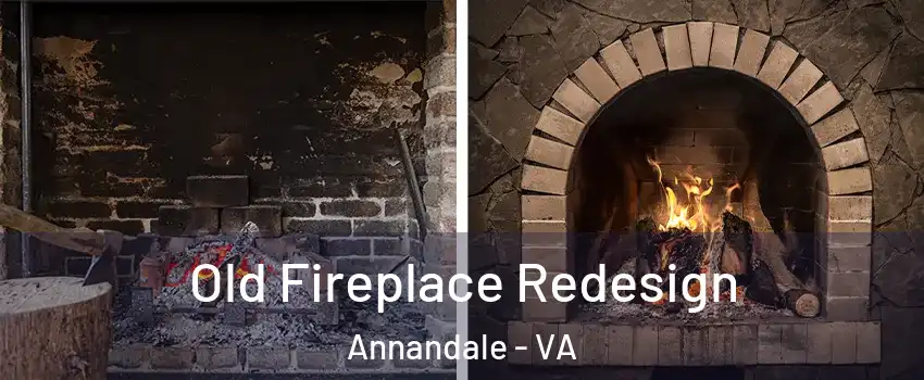  Old Fireplace Redesign Annandale - VA