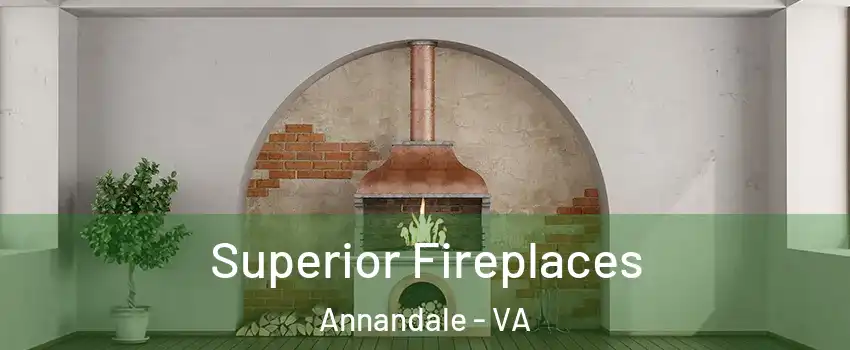 Superior Fireplaces Annandale - VA