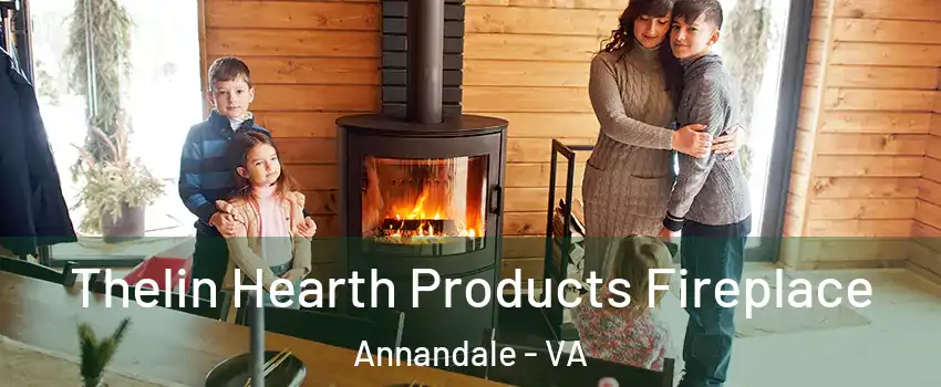  Thelin Hearth Products Fireplace Annandale - VA