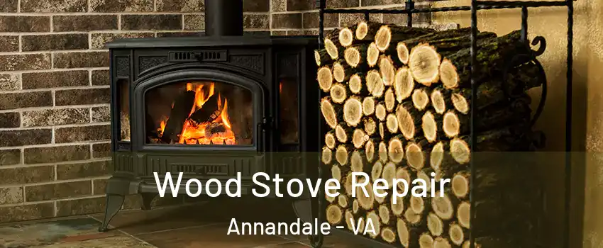  Wood Stove Repair Annandale - VA